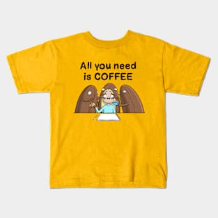 All you need is Coffee Kids T-Shirt